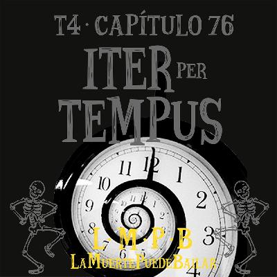 ITER PER TEMPUS - Cap. 76