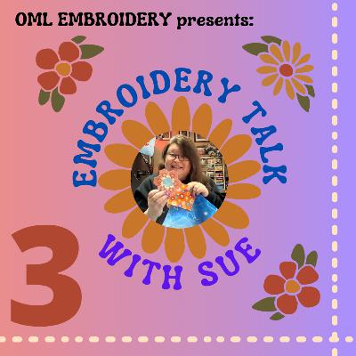 Embroidery Talk with Sue: Ep 3 with Don at the end of the day!