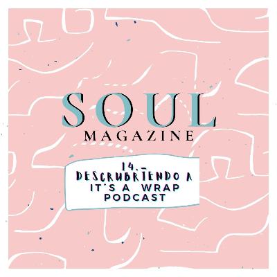 14: DESCUBRIENDO IT'S A WRAP: Podcast