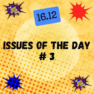 16.12 - Issues of the Day # 3 16.12 - Issues of the Day # 3