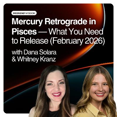 Weekend Wisdom: Mercury Retrograde in Pisces — What You Need to Release (February 2026) Weekend Wisdom: Mercury Retrograde in Pisces — What You Need to Release (February 2026)
