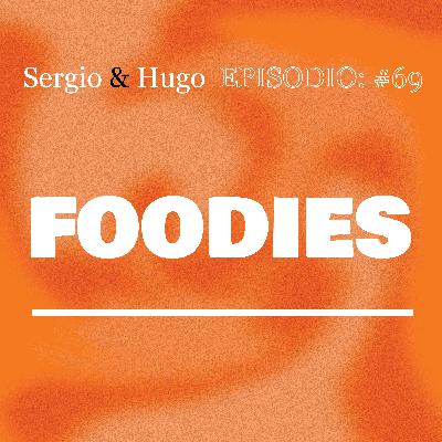 69. LOS FOODIES.