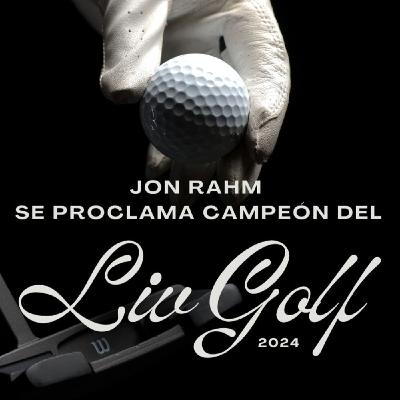 ¡Jon RAHM DOMINA el LIV GOLF 2024!   Victoria ÉPICA que hace HISTORIA ⛳