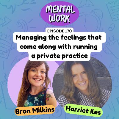 Managing the feelings that come along with running a private practice (with Harriet Iles)