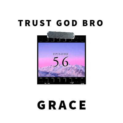 Episode 56: Grace Deficiency