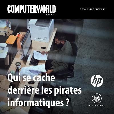 Episode 1 : Qui se cache derrière les pirates informatiques ?