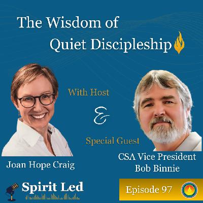 The Wisdom of Quiet Discipleship with Bob Binnie on the Spirit Led Podcast