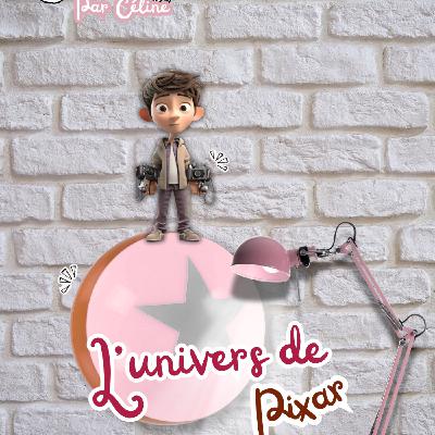 Ép 27 - L'univers de Pixar : Émotions et créativité, au-delà de l'écran !