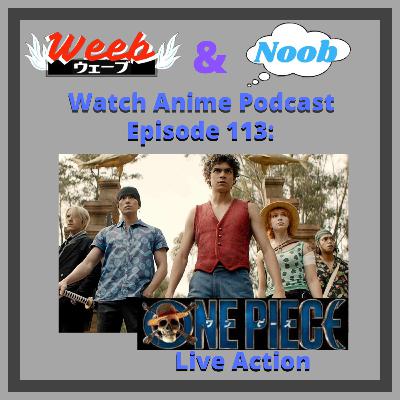 Episode 113: One Piece Live Action
