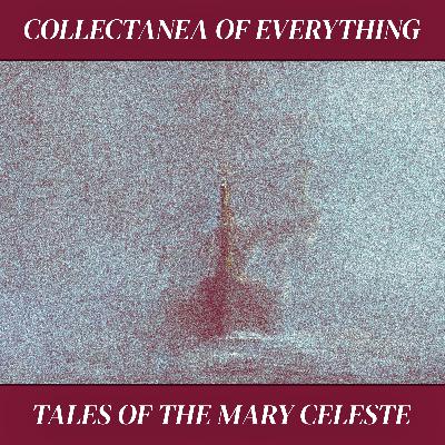 Ep. 25 | Tales of the Mary Celeste