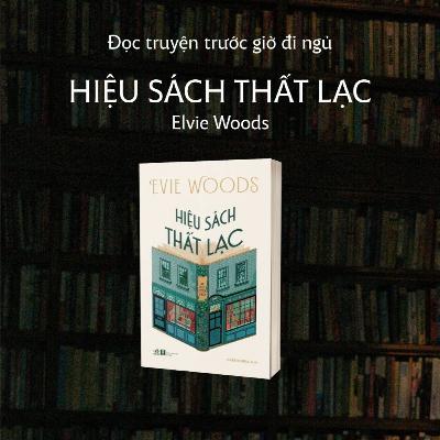 Đọc sách trước giờ đi ngủ 56: Hiệu sách thất lạc - Elvie Woods