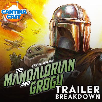 618 - The Mandalorian and Grogu Trailer (and Poster) Breakdown 618 - The Mandalorian and Grogu Trailer (and Poster) Breakdown