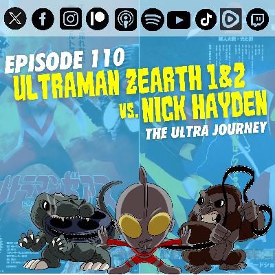 Episode 110: ‘Ultraman Zearth 1&2’ vs. Nick Hayden | The Ultra Journey Episode 110: ‘Ultraman Zearth 1&2’ vs. Nick Hayden | The Ultra Journey