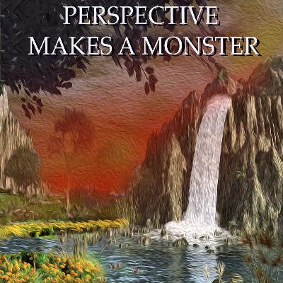 On Cycles and Poetry: Perspective Makes a Monster (Ch. 8-9)