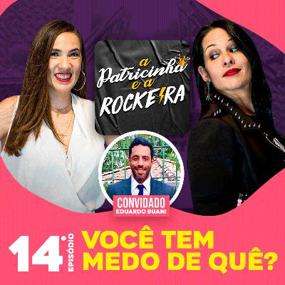 Você tem medo de quê? Você tem medo de quê?