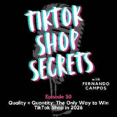 Quality + Quantity: The Only Way to Win TikTok Shop in 2026 Quality + Quantity: The Only Way to Win TikTok Shop in 2026