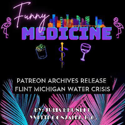 Flint Michigan Water Crisis EXPOSED: From Lead Poisoning to Legionnaires’ Outbreak | Funny Medicine Podcast