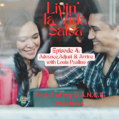 A for Advance, Adjust & Arrive (2/5  of our D.A.N.C.E. Practices)