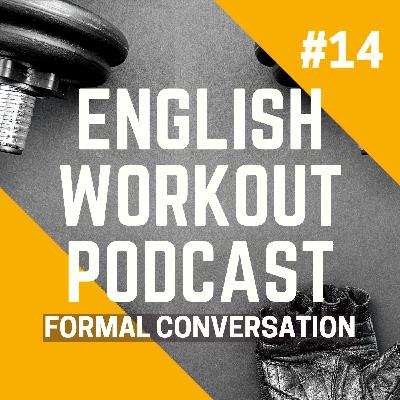 #14 Formal Conversation With a Personal Trainer