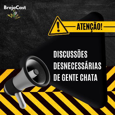 35 - Discussões desnecessárias de gente chata