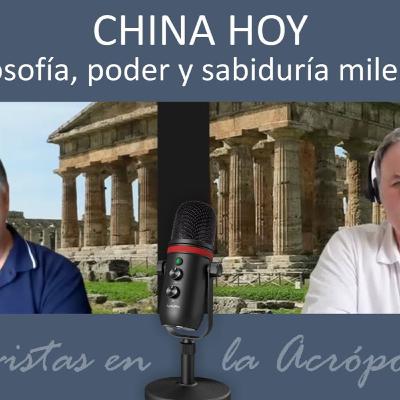 China Hoy. Poder y Sabiduria milenaria. Entrevistas en la Acrópolis 045 China Hoy. Poder y Sabiduria milenaria. Entrevistas en la Acrópolis 045
