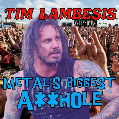 Tim Lambesis - Metal's Biggest A**hole! (Season 5 Episode 15)
