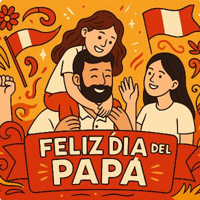 #161 - Vatertag in Peru - Alles Gute zum Vatertag
