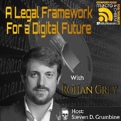 A Legal Framework For a Digital Future with Rohan Grey A Legal Framework For a Digital Future with Rohan Grey