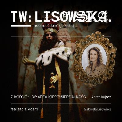 TW: Lisowska Kościół - Władza i odpowiedzialność. Agata Rujner TW: Lisowska Kościół - Władza i odpowiedzialność. Agata Rujner