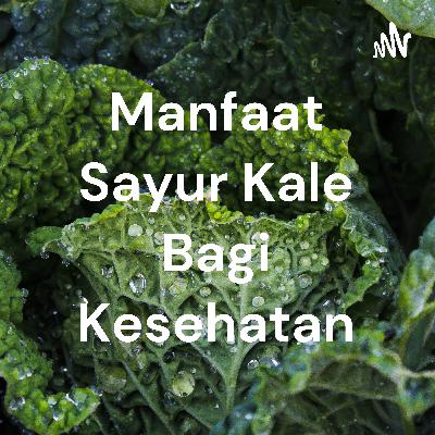 Mengenal sayur kale yg kaya nutrisi