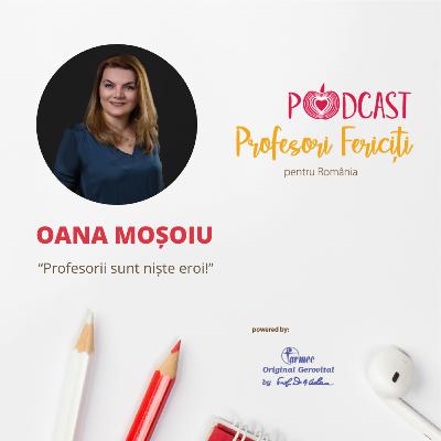 Conversații cu Farmec - Oana Moșoiu, "Profesorii sunt niște eroi!"