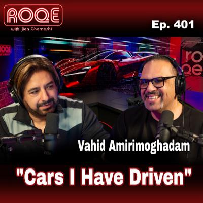 Roqe Ep. 401 – “Cars I Have Driven” – Vahid Amirimoghaddam