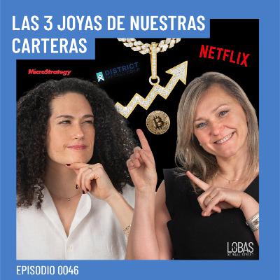 46. Las 3 joyas de nuestras carteras: lo que más queremos, lo que más vigilamos