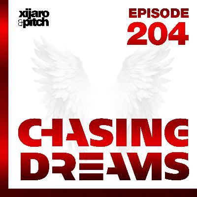 XiJaro & Pitch pres. Chasing Dreams 204