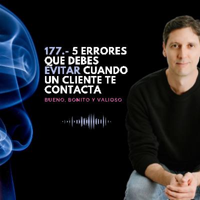 177.- 5 errores que debes evitar cuando un cliente te contacta