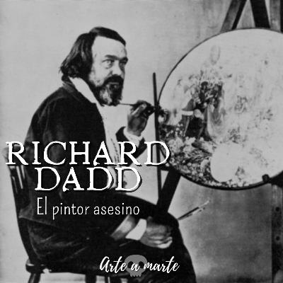 Richard Dadd: El pintor loco y su obra inquietante – Especial de Halloween