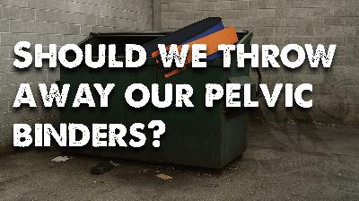 Podcast 186 - Should we throw away our pelvic binders? w/ Dr John Lyng Podcast 186 - Should we throw away our pelvic binders? w/ Dr John Lyng