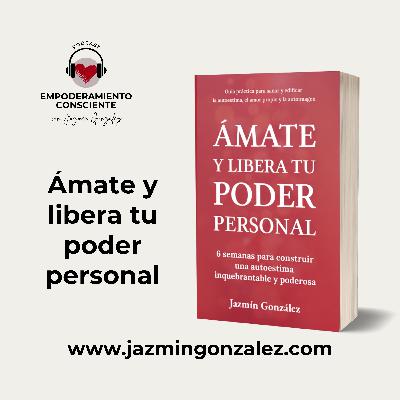Fragmentos del Libro: Ámate y Libera tu Poder Personal - Parte 2.
