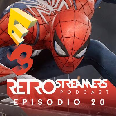 RetroStreamers Podcast - E20 - Especial Post-E3 2017