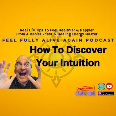 Episode 17 - How To Discover Your Intuition