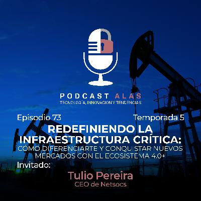 Episodio 73 -Redefiniendo la Infraestructura Crítica: Cómo Diferenciarte y Conquistar Nuevos Mercados con el Ecosistema 4.0+