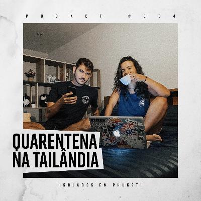 Quarentena na Tailândia, Costa do Marfim e Oriente Médio | Pocket #04
