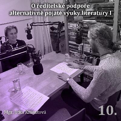 10. O ředitelské podpoře alternativně pojaté výuky literatury I