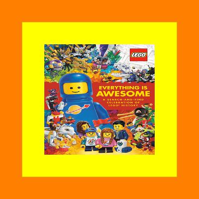 DOWNLOAD EBOOK PDF KINDLE Everything Is Awesome A Search-and-Find Celebration of LEGO History (LEGO) for free online