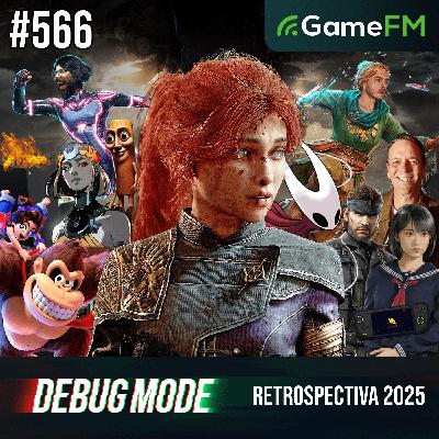 RETROSPECTIVA GAMER 2025 - Debug Mode #566 - Podcast RETROSPECTIVA GAMER 2025 - Debug Mode #566 - Podcast