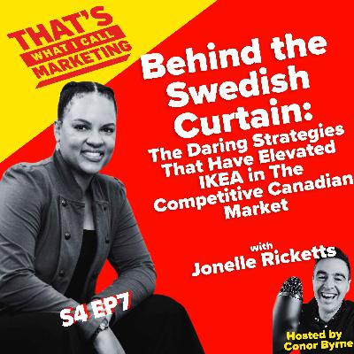 S4 Ep7: Behind the Swedish Curtain: The Daring Strategies That Have Elevated IKEA in The Competitive Canadian Market with  Jonelle Ricketts
