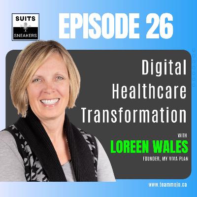Digital Healthcare Transformation with Loreen Wales Digital Healthcare Transformation with Loreen Wales