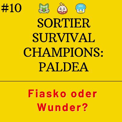 Sortier Survival Champions: Paldea - Fiasko oder Wunder? Sortier Survival Champions: Paldea - Fiasko oder Wunder?