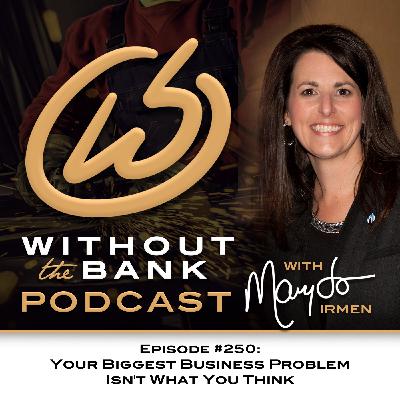 Your Biggest Business Problem Isn't What You Think (Ep. 250) Your Biggest Business Problem Isn't What You Think (Ep. 250)
