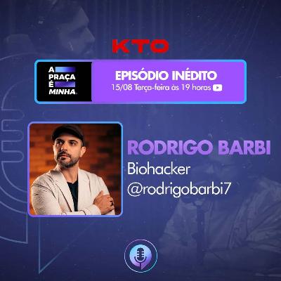 Rodrigo Barbi (@rodrigobarbi7) - Biohacker - A Praça é Minha #15